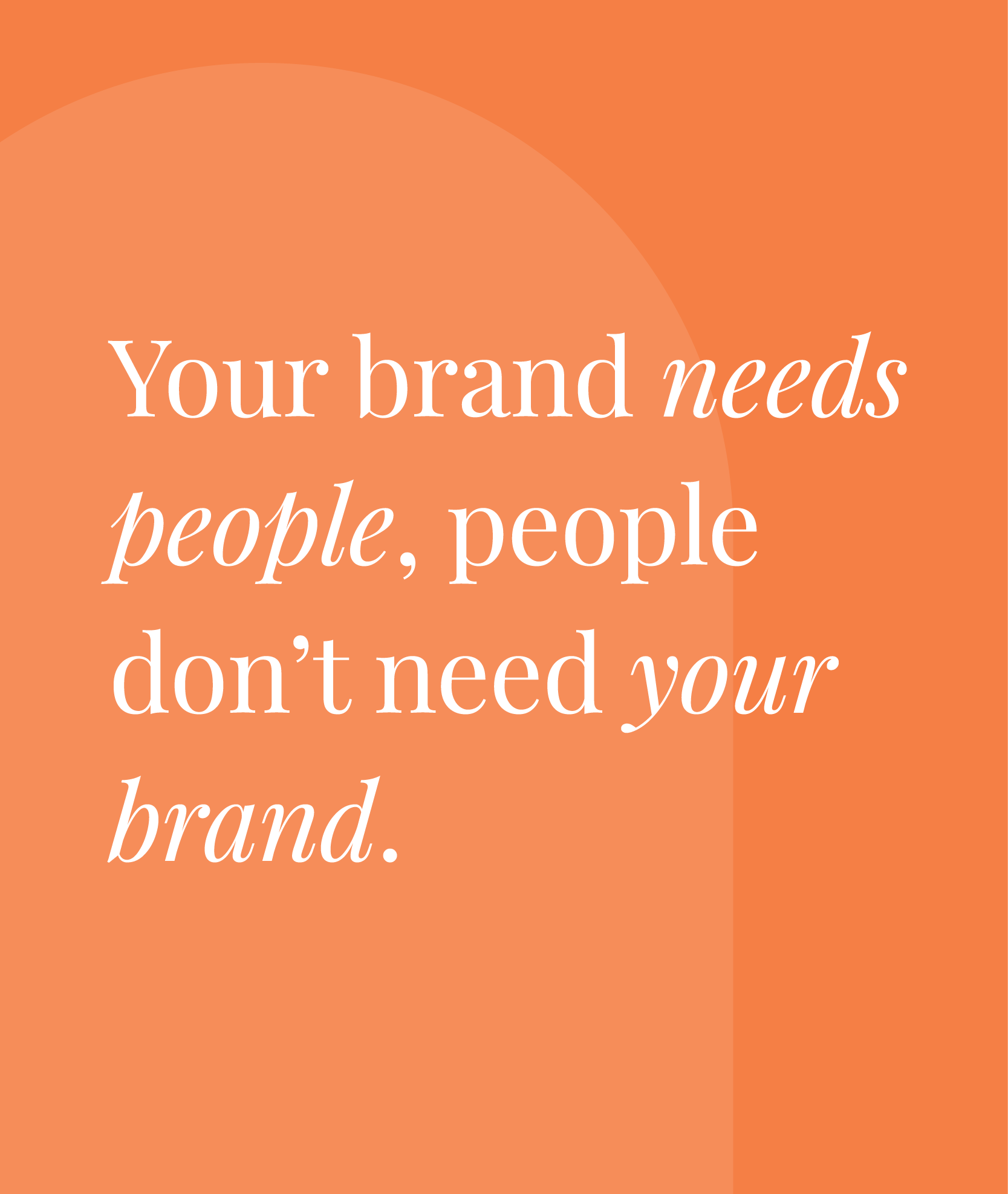 Your brand needs people